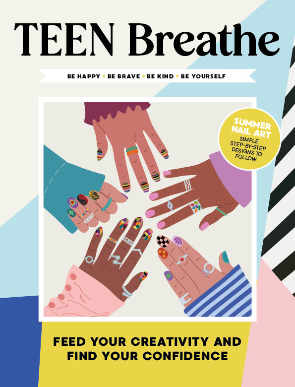 Teen Breathe - Issue 55 May 2025